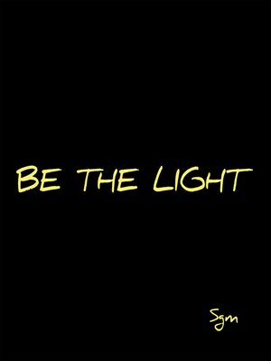 cover image of Be the Light